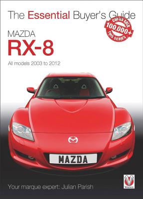 Mazda Rx-8: Alll Models 2003 to 2012