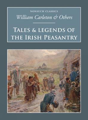 Tales and Legends of the Irish Peasantry