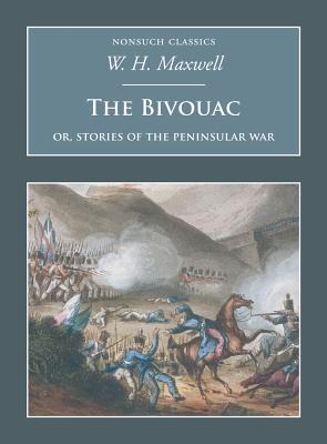 The Bivouac: Or, Stories of the Peninsular War