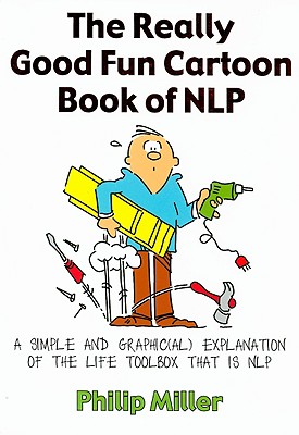 The Really Good Fun Cartoon Book of NLP