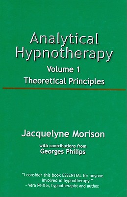 Analytical Hypnotherapy Volume 1