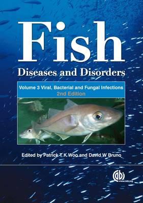 Fish Diseases and Disorders, Volume 3: Viral, Bacterial and Fungal Infections