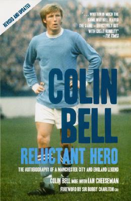 Colin Bell - Reluctant Hero