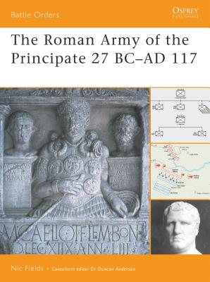 Roman Army of the Principate 27 BC–AD 117