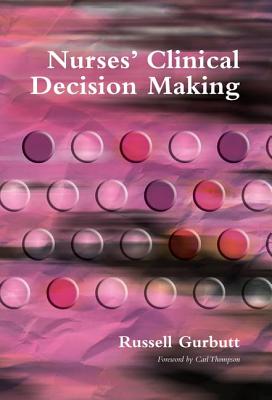 Nurses'' Clinical Decision Making