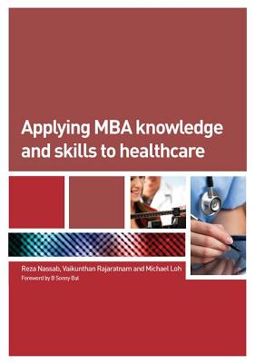 Applying MBA Knowledge and Skills to Healthcare