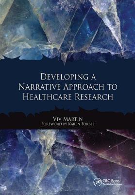 Developing a Narrative Approach to Healthcare Research