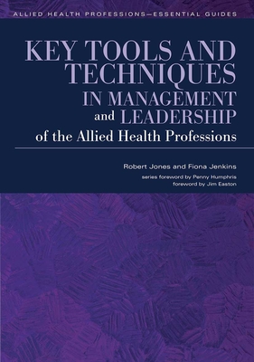 Key Tools and Techniques in Management and Leadership of the Allied Health Professions