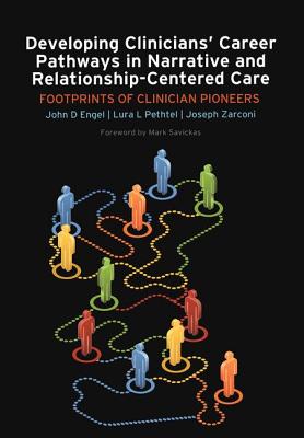 Developing Clinicians'' Career Pathways in Narrative and Relationship-Centered Care