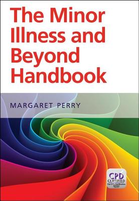 The Minor Illness and Beyond Handbook