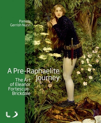 A Pre-Raphaelite Journey: The Art of Eleanor Fortescue-Brickdale