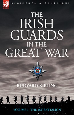 The Irish Guards in the Great War - volume 1 - The First Battalion