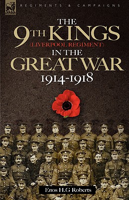 The 9th-The King's (Liverpool Regiment) in the Great War 1914 - 1918