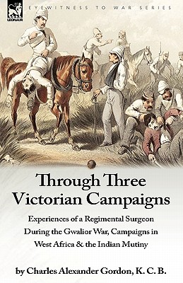 Through Three Victorian Campaigns