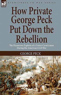 How Private George Peck Put Down the Rebellion