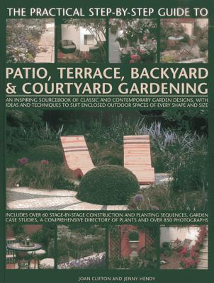 The Practical Step-By-Step Guide To Patio, Terrace, Backyard & Courtyard Gardening