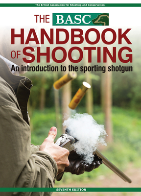 The BASC Handbook of Shooting