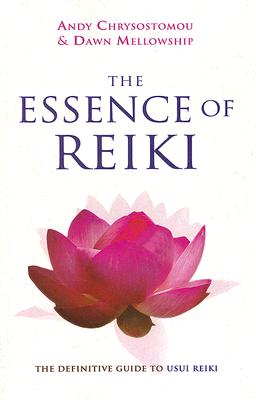 Essence of Reiki, The - The definitive guide to Usui Reiki