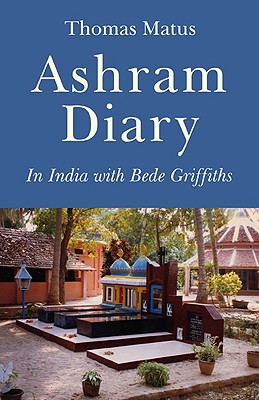 Ashram Diary - In India with Bede Griffiths