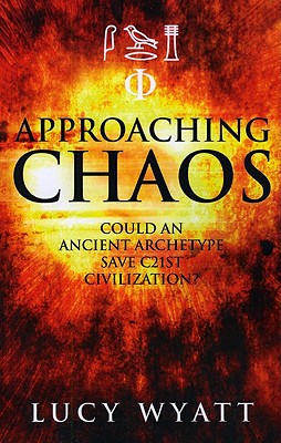 Approaching Chaos - Could an ancient archetype save C21st civilization?