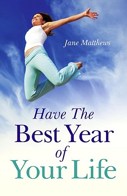 Have The Best Year of Your Life