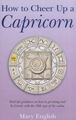 How to Cheer Up a Capricorn - Real life guidance on how to get along and be friends with the 10th sign of the zodiac