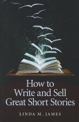 How To Write And Sell Great Short Stories