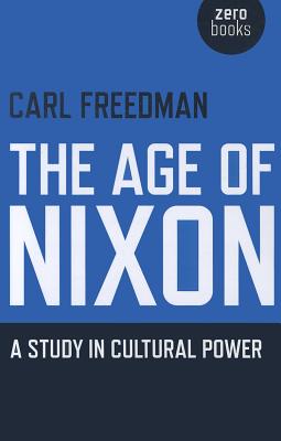 Age of Nixon, The - A Study in Cultural Power