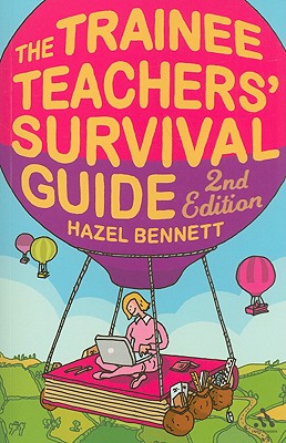 The Trainee Teachers' Survival Guide 2nd Edition