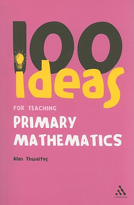 100 Ideas for Teaching Primary Mathematics