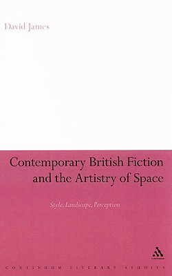 Contemporary British Fiction and the Artistry of Space