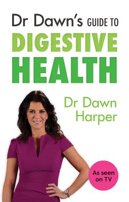 Dr Dawn''s Guide to Digestive Health