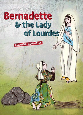 Bernadette & the Lady of Lourdes