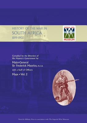 OFFICIAL HISTORY OF THE WAR IN SOUTH AFRICA 1899-1902 compiled by the Direction of His Majesty's Government Volume Two Maps