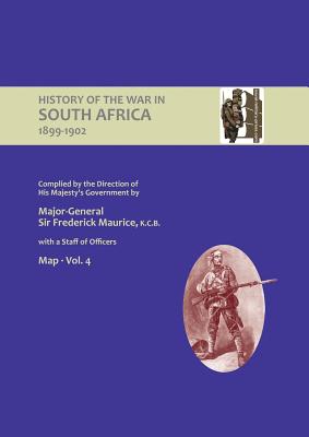 OFFICIAL HISTORY OF THE WAR IN SOUTH AFRICA 1899-1902 compiled by the Direction of His Majesty's Government Volume Four Maps