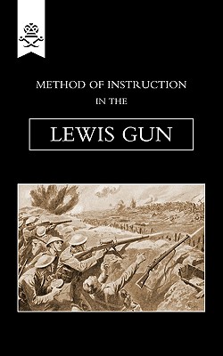 Method of Instruction In The Lewis Gun 1917