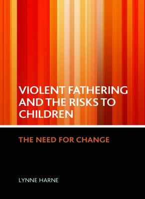 Violent fathering and the risks to children