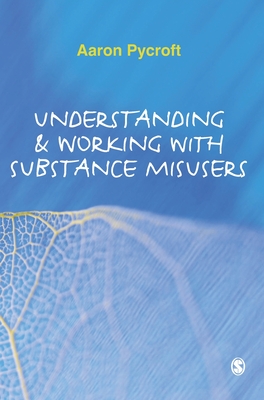 Understanding and Working with Substance Misusers