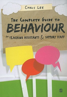 The Complete Guide to Behaviour for Teaching Assistants and Support Staff