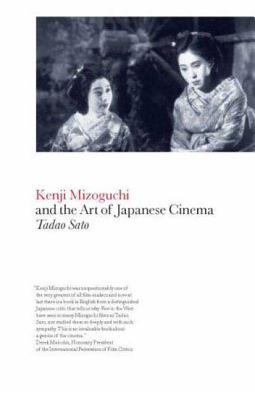 Kenji Mizoguchi and the Art of Japanese Cinema