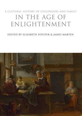 A Cultural History of Childhood and Family in the Age of Enlightenment