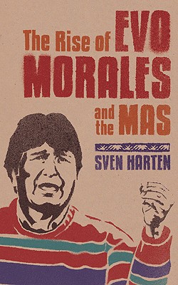 The Rise of Evo Morales and the MAS