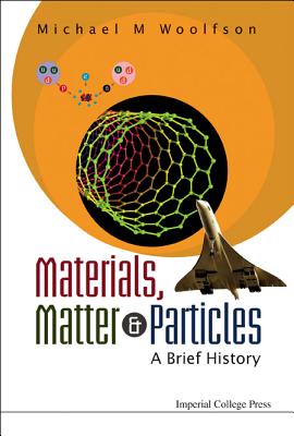 Materials, Matter And Particles: A Brief History