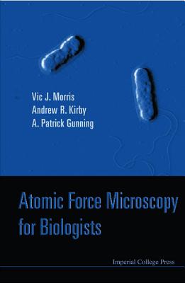 Atomic Force Microscopy For Biologists (2nd Edition)