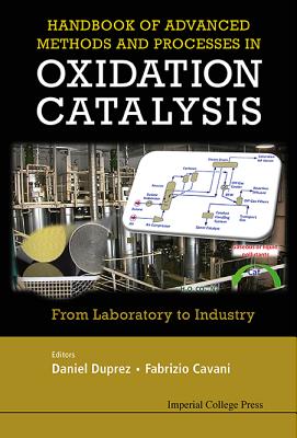 Handbook Of Advanced Methods And Processes In Oxidation Catalysis: From Laboratory To Industry