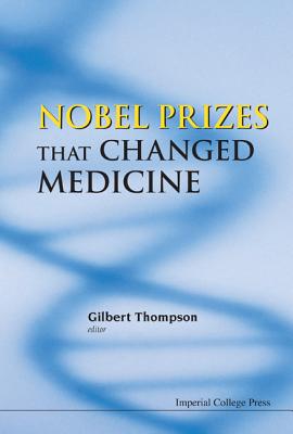 Nobel Prizes That Changed Medicine