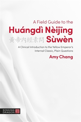 A Field Guide to the Huangdi Neijing Suwen