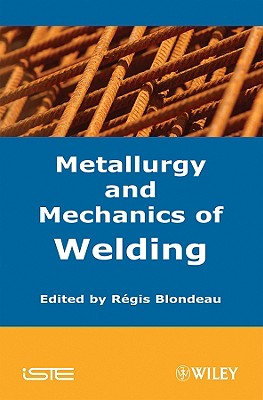 Metallurgy and Mechanics of Welding