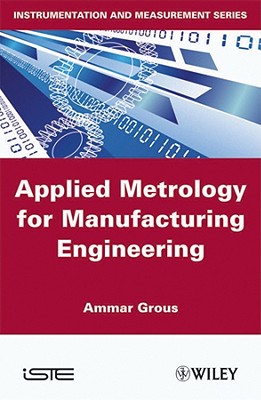 Applied Metrology for Manufacturing Engineering