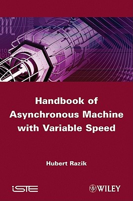 Handbook of Asynchronous Machines with Variable Speed